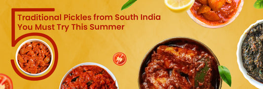 5 Traditional Pickles from South India You Must Try This Summer