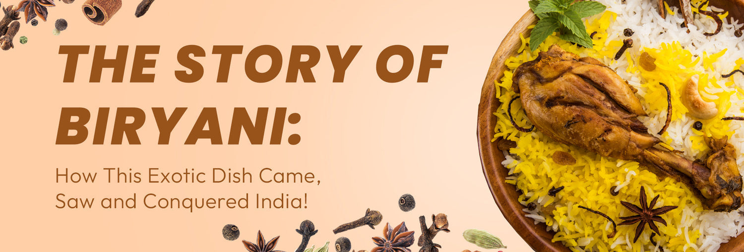 The Story of Biryani: How This Exotic Dish Came, Saw and Conquered India!