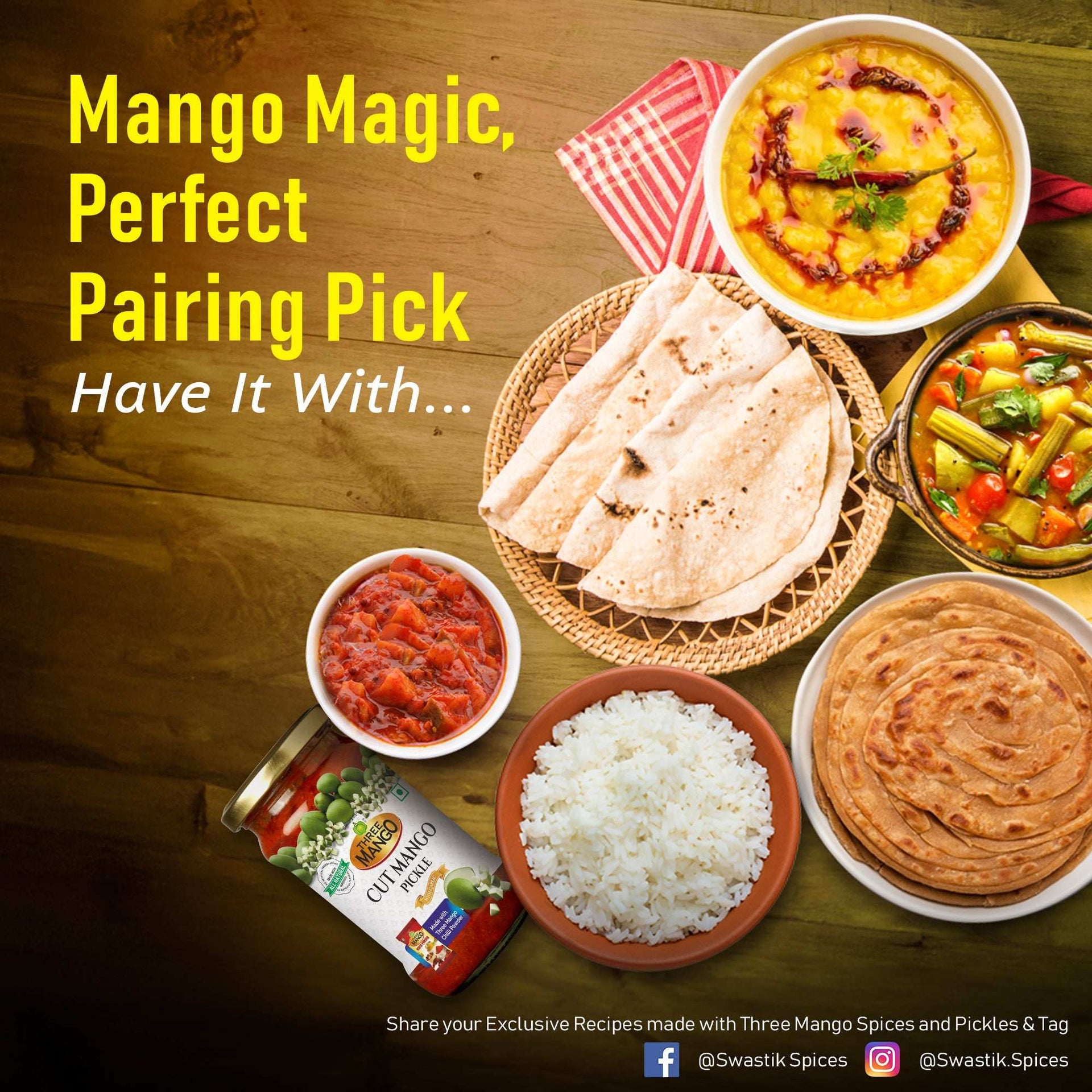 Three Mango Cut Mango Pickle served alongside rice, roti, dal, curry, and paratha on a wooden table, with text 'Mango Magic, Perfect Pairing Pick' and social media tags for Swastik Spices.