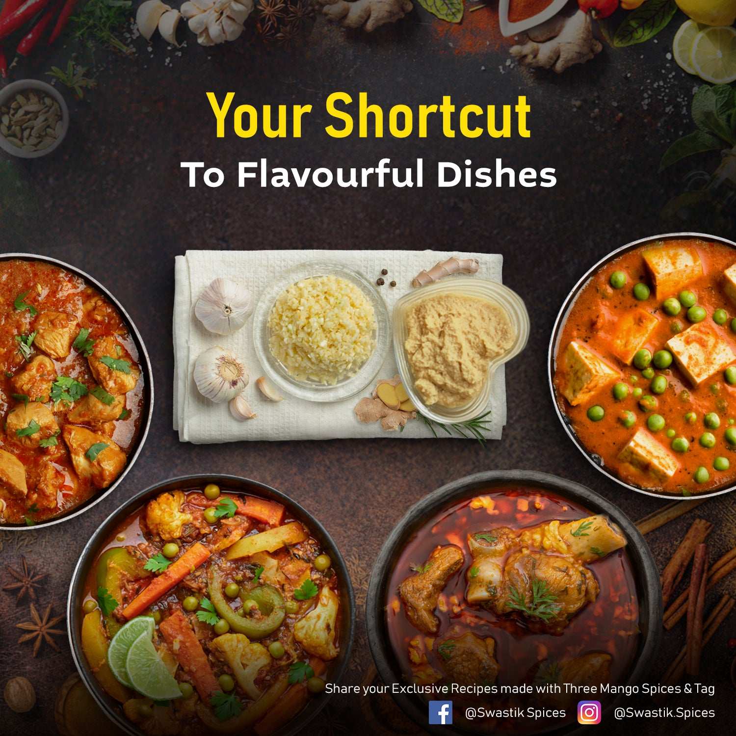 Assorted Indian curries with garlic cloves, ginger paste, and text 'Your Shortcut To Flavourful Dishes' by Three Mango and Swastik Spices.