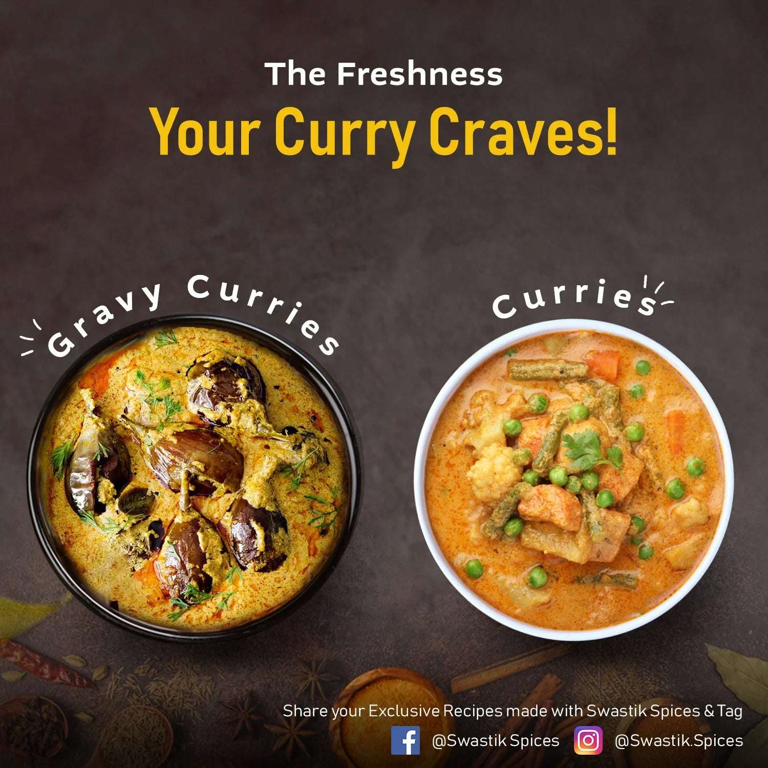 Two Indian curry dishes—brinjal gravy and mixed veg curry—highlighting the freshness and flavor offered by Swastik Spices with the tagline 'The Freshness Your Curry Craves'